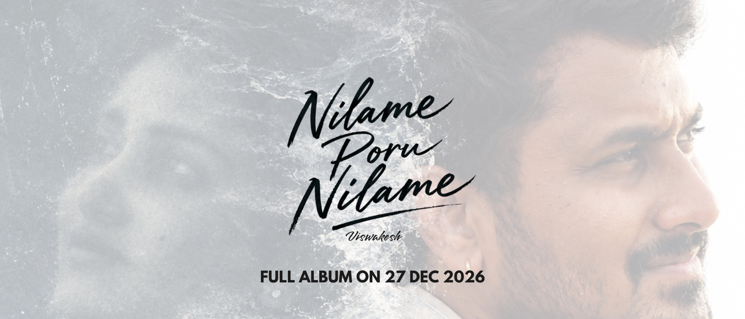 Nilame Poru Nilame by Viswakesh. Full album on 27 December 2026.